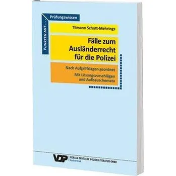 Fälle zum Ausländerrecht für die Polizei - Schott-Mehrings, Tilmann