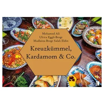 Kreuzkümmel, Kardamom & Co. - Brogt Salah Eldin, Madlaina