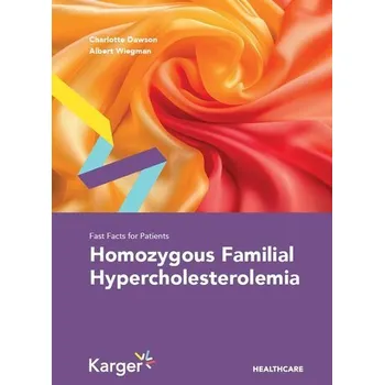 Fast Facts for Patients: Homozygous Familial Hypercholesterolemia - Dawson, Charlotte E.