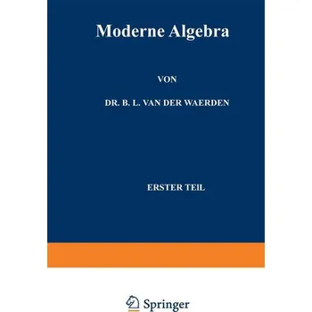 Matematika Moderne Algebra - Waerden, Bartel L. van der [DE] (Brožovaná, Springer Berlin Heidelberg)