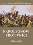 Bitvy a osudy válečníků XII. 1805-1815:…