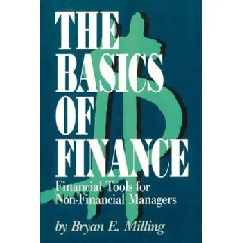 Basics of Finance: Financial Tools for Non-Financial Managers – Bryan E Milling (EN)