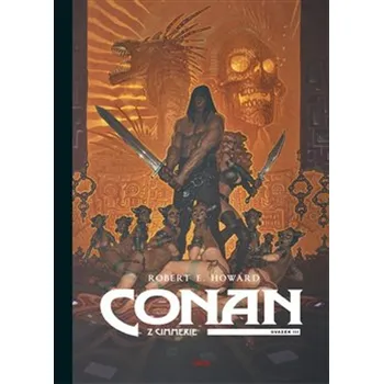 Komiks pro dospělé Conan z Cimmerie 3 - Robert Ervin Howard - 978-80-257-3481-0 978-80-257-3481-0