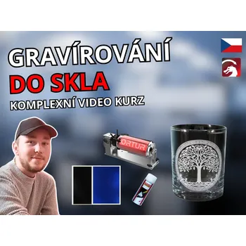 Gravírování Obsáhlý Video Kurz Jak na Gravírování do Skla Různé Metody Gravírování Online Seminář Termopapír Laserové Gravírování Školení na Rytí do Skla…