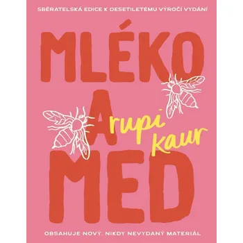 Poezie Mléko a med - Rupi Kaur - 978-80-277-4441-1 978-80-277-4441-1