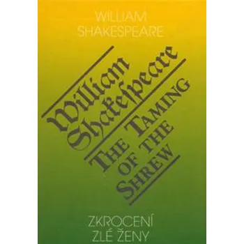 Zkrocení zlé ženy/The Taming of the Shrew - William Shakespeare - 978-80-86573-42-7 978-80-86573-42-7