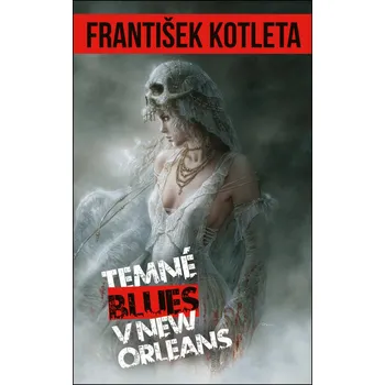 Temné blues v New Orleans - František Kotleta - 978-80-278-0230-2 978-80-278-0230-2