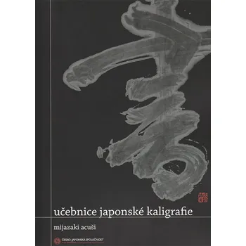 Česko-japonská společnost Učebnice Japonské Kaligrafie