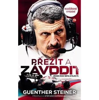Přežít a závodit - Gunther Steiner - 978-80-276-1179-9 978-80-276-1179-9