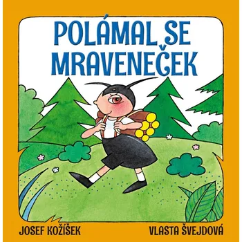 Polámal se mraveneček - Vlasta Švejdová, Josef Kožíšek