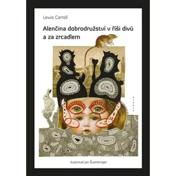 Alenčina dobrodružství v říši divů a za zrcadlem - Lewis Carroll - 978-80-7690-078-3 978-80-7690-078-3