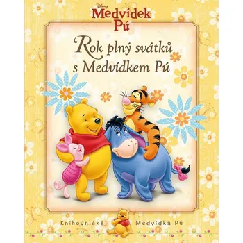 Medvídek Pú Rok plný svátků s Medvídkem Pú - 978-80-252-4145-5 978-80-252-4145-5