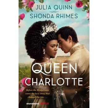 Queen Charlotte - Julia Quinn, Shonda Rhimes