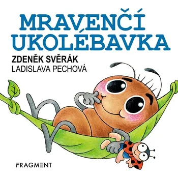 Mravenčí ukolébavka - Zdeněk Svěrák - 978-80-253-6315-7 978-80-253-6315-7