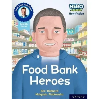 Kniha Hero Academy Non-fiction: Oxford Reading Level 9, Book Band Gold: Food Bank Heroes - Hubbard, Ben