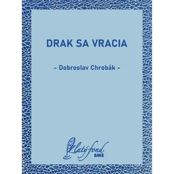 Kniha Drak sa vracia - Dobroslav Chrobák (E-Kniha) - 978-80-559-0775-8 978-80-559-0775-8
