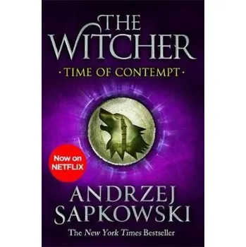 Time of Contempt, The bestselling novel which inspired season 3 of Netflix’s The Witcher - Sapkowski, Andrzej
