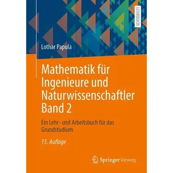 Mathematik für Ingenieure und Naturwissenschaftler Band 2 - Papula, Lothar