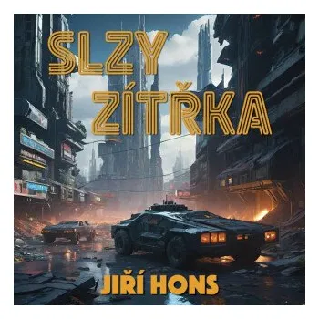 Slzy zítřka - Jiří Hons