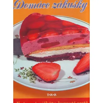 Domáce zákusky - Marianna Tóth-Pánya [SK] (2006, Firma, TKK-SK s.r.o.)
