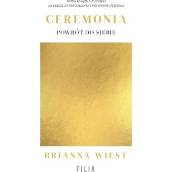 Ceremonia: Powrót do siebie - Wiest, Brianna