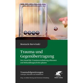 Trauma und Gegenübertragung - Barwinski, Rosmarie
