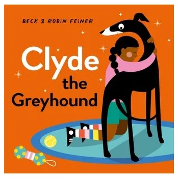 Kniha Clyde the Greyhound - Feiner, Beck
