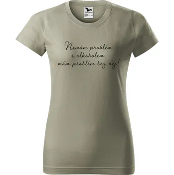 Dámské tričko Dámské tričko s potiskem Nemám problém s alkoholem Barva trička: Světlá khaki - 28, Velikost: L