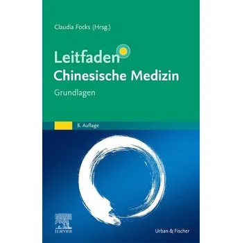 Leitfaden Chinesische Medizin - Grundlagen - Focks, Claudia [DE] (2025, Firma, Urban & Fischer/Elsevier)
