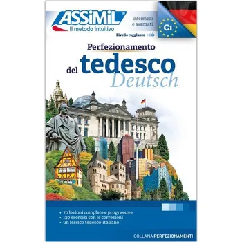 Německý jazyk ASSiMiL Perfezionamento del Tedesco - Deutschkurs in italienischer Sprache - Lehrbuch - Niveau B2-C1 - Assimil Italia S. A. S.