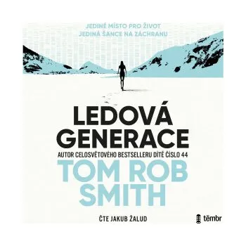 Ledová generace - Tom Rob Smith