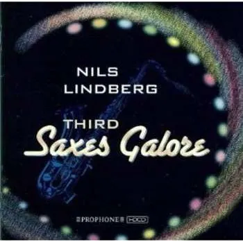 Zahraniční hudba CD Nils Lindberg Third Saxes Galore: Nils Lindberg Third Saxes Galore 2018