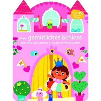 První čtění Mein gemütliches Schloss - Spielhaus zum Ausmalen, Stickern und Wörter lerner