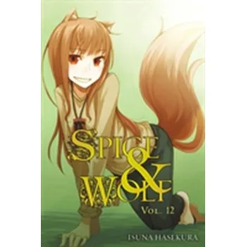 Spice and Wolf, Vol. 12 (light novel) - Hasekura, Isuna