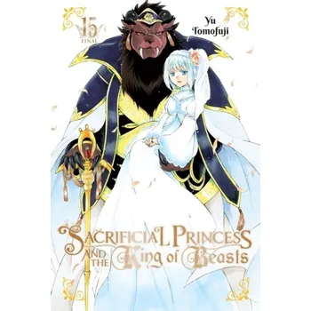 Sacrificial Princess and the King of Beasts, Vol. 15 - Tomofuji, Yu