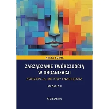 Zarządzanie twórczością w organizacji... - Sokół Aneta