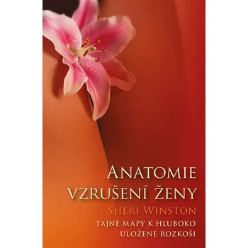 Anatomie vzrušení ženy: Tajné mapy k…