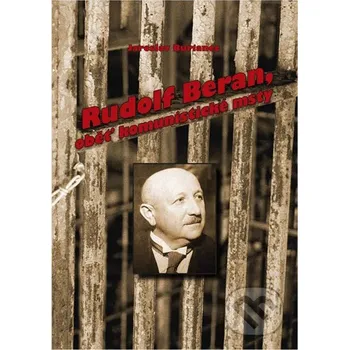 Literární biografie Rudolf Beran - Oběť komunistické msty - Jaroslav Burianec Janošík Rostislav