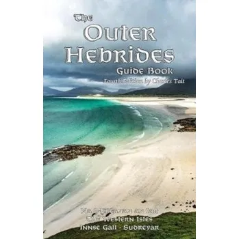 Cestování The Outer Hebrides Guide Book - Tait, Charles