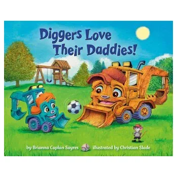 První čtění Diggers Love Their Daddies! - Sayres, Brianna Caplan