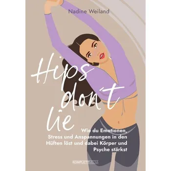 Hips don't lie - Das Buch von @nadine_weiland_yoga - Weiland, Nadine