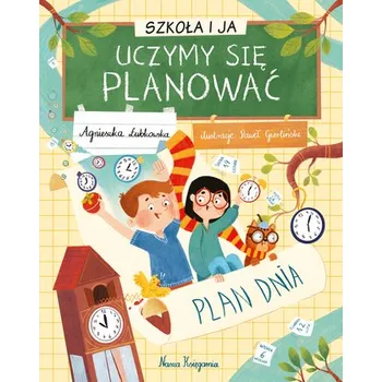 Uczymy się planować. Szkoła i ja