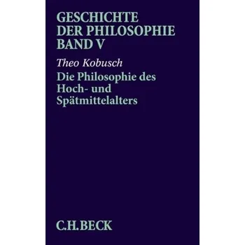 Umění Die Philosophie des Hoch- und Spätmittelalters - Kobusch, Theo