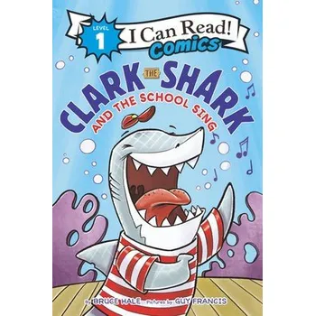 Učebnice Clark the Shark and the School Sing - Hale, Bruce