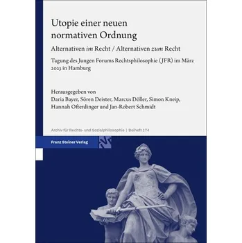 Utopie einer neuen normativen Ordnung - Bayer, Daria