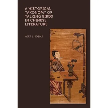 Cizojazyčná kniha Historical Taxonomy of Talking Birds in Chinese Literature - Idema, Wilt L.