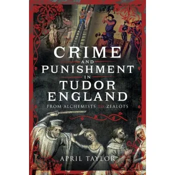 Cizojazyčná kniha Crime and Punishment in Tudor England - Taylor, April