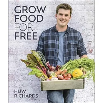 Grow Food for Free - Richards, Huw