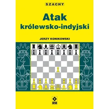 Atak królewsko-indyjski. Szachy - Jerzy Konikowski