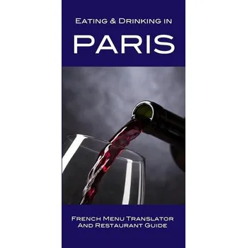 Eating & Drinking in Paris - Herbach, Andy